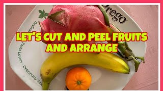 LETS CUT AND PEEL FRUITS AND ARRANGE cutting peeling fruits food viralvideo trending asmr [upl. by Sylvester907]