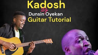 KADOSH  DUNSIN OYEKAN  GUITAR TUTORIAL 🎸 [upl. by Haliehs803]