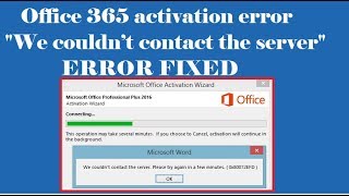 Fix Office 365 activation error We couldn’t contact the server [upl. by Kavanagh]