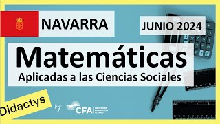 🚀MATEMÁTICAS CCSS JUNIO 2024 ▶️ NAVARRA ✔️Examen Selectividad EBAU [upl. by Sudnak]