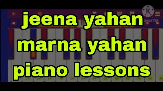 jeena yahan marna yahan piano lessons boliwood songs piano [upl. by Early]