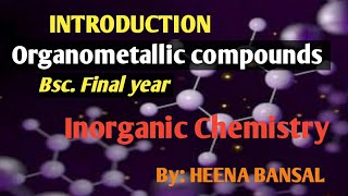 Introduction to Organometallic compounds Bsc Msc [upl. by Anwahsar730]