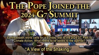 Prophecy Insight Series 216 THE POPE JOINED THE 2024 G7 SUMMIT  “A View of the Shaking” [upl. by Lenej908]