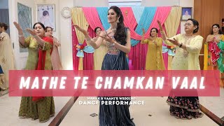 Mathe Te Chamkan Vaal  Indian Wedding Dance Performance [upl. by Oilut]