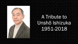 A Tribute to Unshō Ishizuka [upl. by Nej]