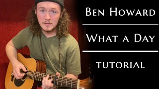 How to Play quotWhat a Dayquot by Ben Howard on Guitar [upl. by Ailina]