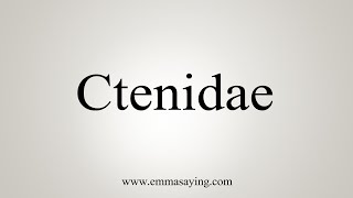 How To Say Ctenidae [upl. by Neerom]