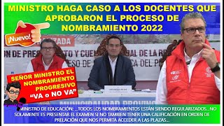 😱🔴MINISTRO HAGA CASO A LOS DOCENTES QUE APROBARON EL PROCESO DE NOMBRAMIENTO 2022 ¿RESPONDA SR [upl. by Initsed]