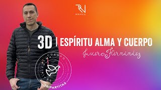 3D  Espíritu alma y cuerpo  Javier Hernández [upl. by Umont]