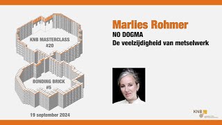 MasterClass Baksteen Marlies Rohmer NO DOGMA  De veelzijdigheid van metselwerk [upl. by Adnolor]