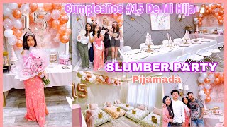 Cumpleaños 15 De Mi Hija Pijamada Solo Niñas🎀SLUMBER PARTY 🎂 Un Día Inolvidable 🥺💞 [upl. by Elbart911]