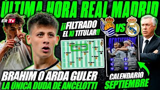 HOY REAL MADRID vs REAL SOCIEDAD ¡FILTRADO el XI TITULAR ¿JUGARÁ GULER o BRAHÍM  PROHIBIDO FALLAR [upl. by Leaper]