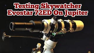 Testing Skywatcher Evostar 72ED DS PRO On Planet Jupiter [upl. by Gathard745]