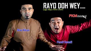 Rayo doh Wey  Man Khan ft Fendi Kenali  Lagu Raya Versi Jhoro 2019 [upl. by Belanger]