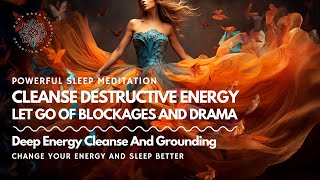 Guided Sleep 😴 Meditation Remove ALL Negative Energy Around You ⚡️❤️ [upl. by Grote]