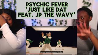 PSYCHIC FEVER  Just Like Dat feat JP THE WAVY Official Music Video Reaction Video [upl. by Pineda]