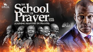 THE SCHOOL OF PRAYER GAINING MASTERY IN PRAYER WITH APOSTLE JOSHUA SELMAN 11082024 [upl. by Atteuqehs19]