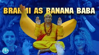 Brahmi as Banana Baba  Brahmanandam Back To Back Comedy Scenes  Telugu Comedy Movie  iDream [upl. by Lagasse256]