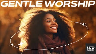 Gentle Worship  relaxing happy uplifting music for work sleep clean chill [upl. by Ahsienet]