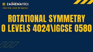 ROTATIONAL SYMMETRY O LEVELS 4024 IGCSE 0580 [upl. by Nairbal]