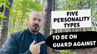 FIVE Personality Types To Be On Guard Against [upl. by Fagaly]