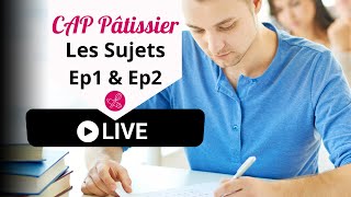 Les sujets du CAP Pâtisserie DISPONIBLE  Ep1 et Ep2  PatisCoach [upl. by Haff669]