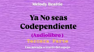 Ya no seas Codependiente Audiolibro 3er video audiolibroscompletos codependencia amor propio [upl. by Maiocco]