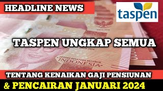 TASPEN UNGKAP SEMUA TENTANG KENAIKAN GAJI PENSIUNAN PNS DAN PENCAIRAN JANUARI 2024 [upl. by Aidnis688]