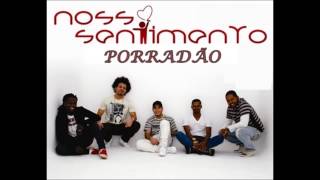 Nosso Sentimento  Porradão 2015 Com Letra [upl. by Bandler]