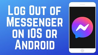 How to Log Out of Messenger on Android and iOS in 2024 [upl. by Haerr]