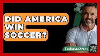 Did America Win Soccer  TheSportXpertcom [upl. by Aixela596]