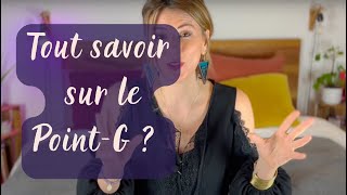 Tout savoir sur le PointG  Mythe ou réalité [upl. by Glaudia]