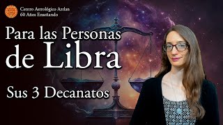 Para las Personas de Libra  sus 3 Decanatos [upl. by Enelez]