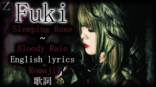 Fuki  Sleeping RoseBloody Rain English lyrics Romaji [upl. by Anairad]