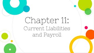 Financial Accounting Chapter 11 Current Liabilities and Payroll [upl. by Eversole]