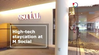 Have a hightech staycation at M Social [upl. by Naellij]