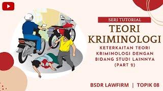 Teori Kriminologi 08  Keterkaitan Teori Kriminologi dengan Bidang Studi Lainnya Part 2 hukum [upl. by Ataliah605]