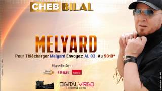 Cheb Bilal  Melyard [upl. by Ruhtracam]