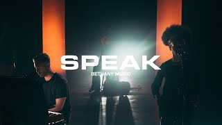 Speak  Bethany Music  Official Music Video [upl. by Bekah]