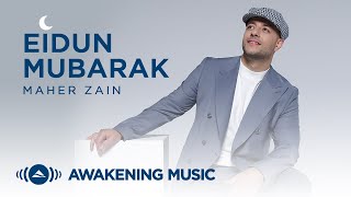 Maher Zain  Eidun Mubarak  Official Lyric Video [upl. by Ambrogino204]