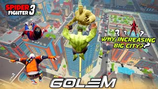 Why Increasing Big City in Spider Fighter 3  SP 3 Secretly Golem Villian Adding [upl. by Newob]