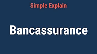 Bancassurance Definition How It Works Pros amp Cons [upl. by Notnirt]