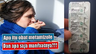 APA ITU OBAT METAMIZOLE DAN APA SAJA MANFAATNYA [upl. by Eetak]