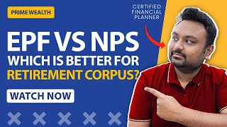 EPF vs NPS Which is Better for Retirement  2024  PrimeWealth [upl. by Sonitnatsok]