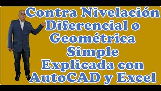 Contra Nivelación Diferencial o Geométrica Simple Explicada con AutoCAD y Excel [upl. by Gough]