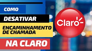 Como Desativar o Encaminhamento chamada na CLARO [upl. by Bambi]