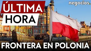 ÚLTIMA HORA  Polonia reintroduce una zona de amortiguamiento en la frontera con Bielorrusia [upl. by Ytisahc]