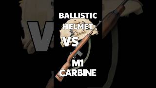 Ballistic Helmet vs M1 Carbine shorts shortvideo short ww2 helmet testing [upl. by Onateag]