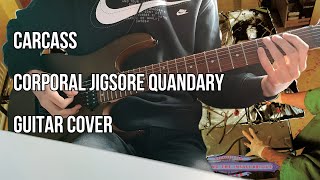 Carcass  Corporal Jigsore Quandary  Guitar Cover [upl. by Atiram]