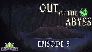 Out of the Abyss Ep5  DampD 5e [upl. by Quentin]